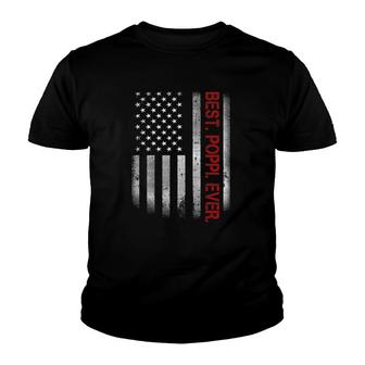 Best Poppi Ever Vintage American Flag For Dad Papa Youth T-shirt | Mazezy