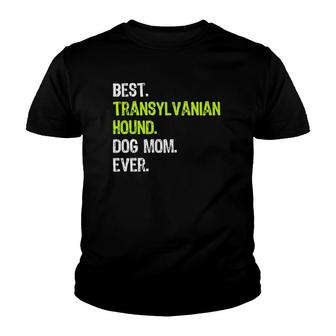 Best Transylvanian Hound Dog Mom Ever Dog Lovers Youth T-shirt | Mazezy