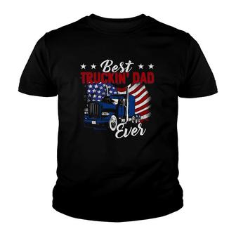 Best Truckin' Dad Ever Big Rig Truck Trucker Truckin' Truck Driver American Flag Father's Day Youth T-shirt | Mazezy