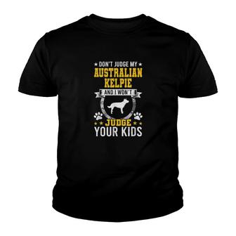 Beurteilen Sie Nicht Meinen Australischen Kelpiehundebesitzer Youth T-shirt - Thegiftio UK