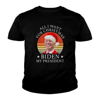 Biden Santa All I Want For Christmas Is Biden My President Tee Youth T-shirt | Mazezy