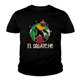 Bigfoot Fan Mexican El Squatcho Sasquatch Funny Tee Youth T-shirt | Mazezy