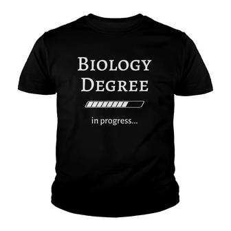 Biology Degree In Progress Saying College Student Science Youth T-shirt | Mazezy