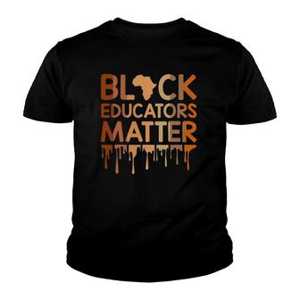 Black Educators Matter African History Teacher Men Women Youth T-shirt | Mazezy