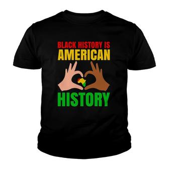 Black History Is American History Black Pride Youth T-shirt | Mazezy