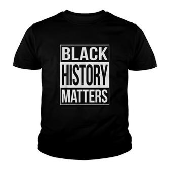 Black History Matters Black Lives Matter Youth T-shirt | Mazezy