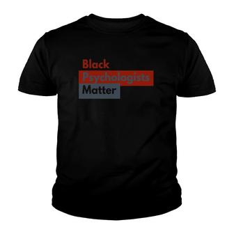 Black Psychologists Matter - Support Psychologists Youth T-shirt | Mazezy