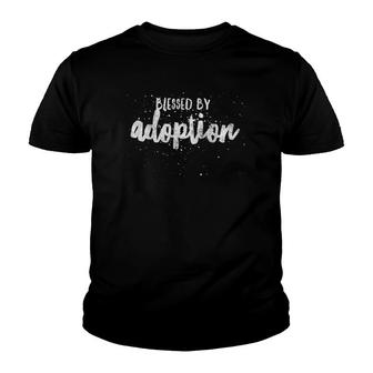 Blessed By Adoption Proud Adopt Quote Mother Father Son Youth T-shirt | Mazezy CA