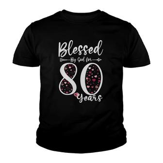 Blessed By God For 80 Years Old 80Th Birthday Gift For Women Youth T-shirt | Mazezy