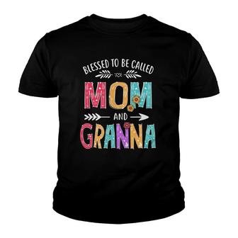 Blessed To Be Called Mom And Granna Funny Mothers Day Youth T-shirt | Mazezy