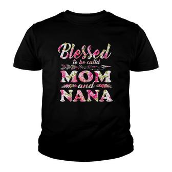 Blessed To Be Called Mom And Nana Mother's Day Nana Youth T-shirt | Mazezy