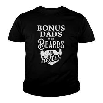 Bonus Dads With Beards Are Better Youth T-shirt | Mazezy