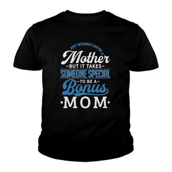 Bonus Mom Funny Mother's Day Stepmom Stepmother Gift Youth T-shirt | Mazezy