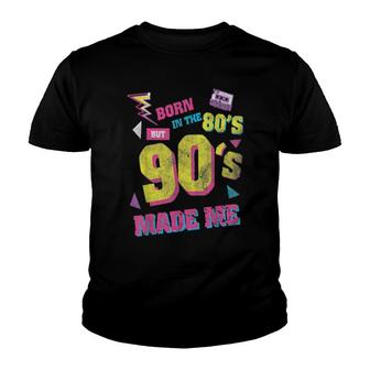 Born In The 80S But 90S Made Me I Love 80S Love 90S Youth T-shirt | Mazezy