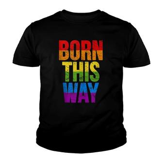 Born This Way Lgbtq Rainbow Flag Colors Youth T-shirt | Mazezy