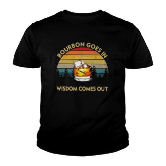 Bourbon Goes In Wisdom Comes Out Retro Sunset Glass Alcoholic Beverage Drinking Youth T-shirt | Mazezy CA