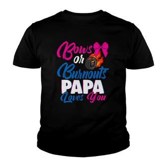 Bows Or Burnouts Papa Loves You Gender Reveal Party Idea Youth T-shirt | Mazezy