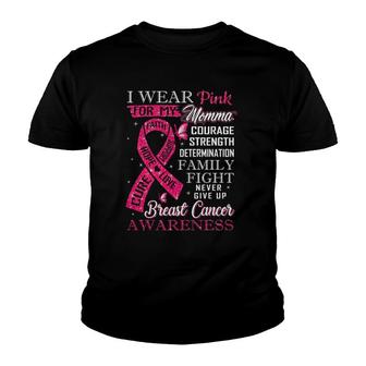 Breast Cancer Awareness Tee I Wear Pink For My Momma Youth T-shirt | Mazezy