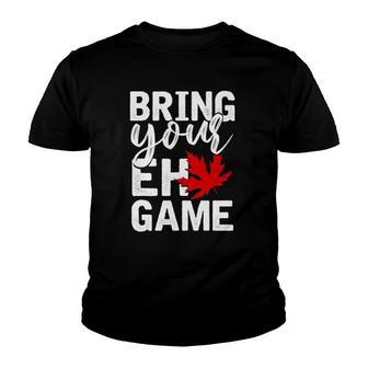 Bring Your Eh Game Funny Canadian Gift Canada Youth T-shirt | Mazezy