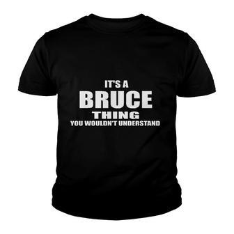 Bruce Thing You Would Not Understand Youth T-shirt | Mazezy