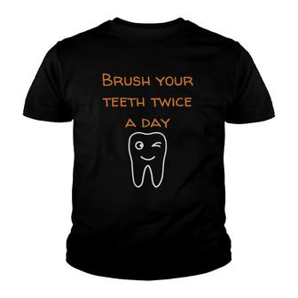 Brush Your Teeth Twice A Day Smiling Tooth Youth T-shirt | Mazezy