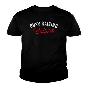 Busy Raising Ballers Basketball Mom Mother's Day Gifts Funny Youth T-shirt | Mazezy