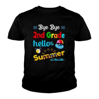 Bye Bye 2Nd Grade Hello Summer Last Day Of School Youth T-shirt | Mazezy