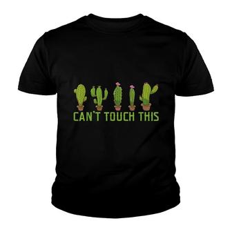 Cactus Love Can't Touch This Cacti Youth T-shirt | Mazezy