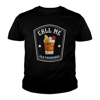 Call Me Old Fashioned Bourbon Whiskey Funny Youth T-shirt | Mazezy
