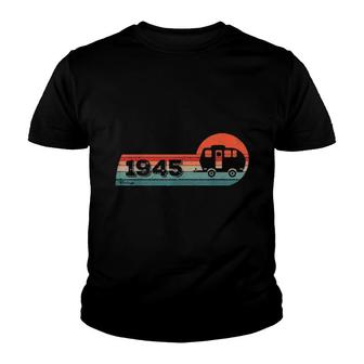 Camping Rvcamper Vintage Born 1945 Birthday Caravantrailer Youth T-shirt | Mazezy