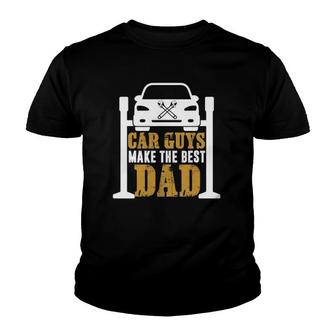 Car Guys Make The Best Dad Mechanic Gifts Father's Day Youth T-shirt | Mazezy
