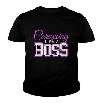 Caregiving Like A Boss Youth T-shirt | Mazezy