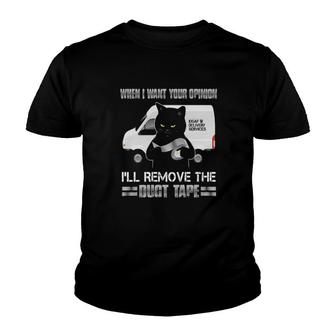 Cat When I Want Your Opinion Ill Remove The Duct Tape Youth T-shirt | Mazezy
