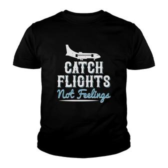 Catch Flights Not Feelings V2 Youth T-shirt - Thegiftio UK