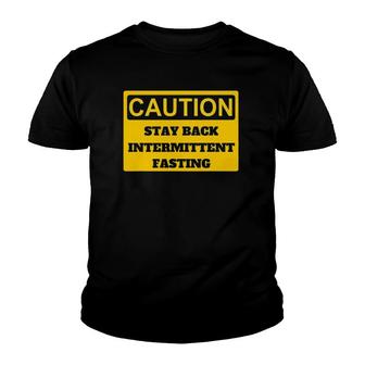 Caution I Am Intermittent Fasting Youth T-shirt | Mazezy