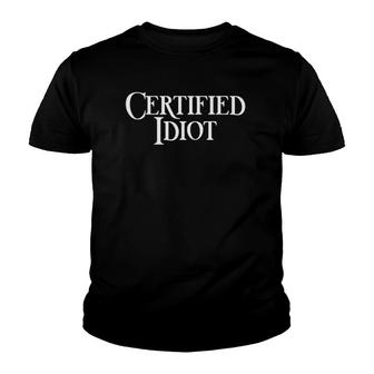 Certified Idiot Professional Idiot Short Sleeve Youth T-shirt | Mazezy