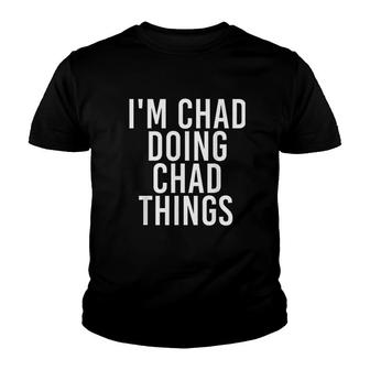 Chad Doing Chad Things Youth T-shirt | Mazezy