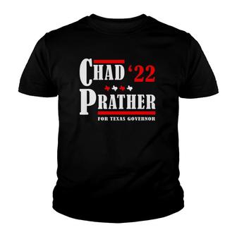Chad Prather 2022 For Texas Governor Youth T-shirt | Mazezy
