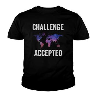 Challenge Accepted Galaxy Map World Traveler Travel Lovers Youth T-shirt | Mazezy UK