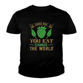 Change What You Eat Change The World Youth T-shirt | Mazezy