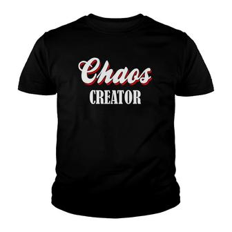 Chaos Creator - Fun Statement Funny Outfit Funny Slang Youth T-shirt | Mazezy