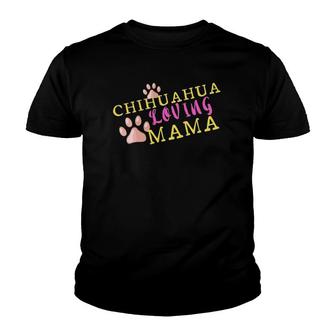 Chihuahua Loving Mama Dog Paw Print Gift For Mom Youth T-shirt | Mazezy