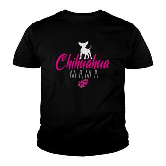 Chihuahua Mama For Chihuahua Dog Lovers Youth T-shirt | Mazezy