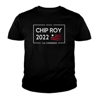 Chip Roy 2022 For Congress Texas Tx-21 Ver2 Youth T-shirt