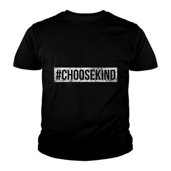 Choose Kind Hashtag Choosekind Youth T-shirt | Mazezy