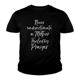 Christian Mom Never Underestimate A Mother Fueled By Prayer Youth T-shirt | Mazezy