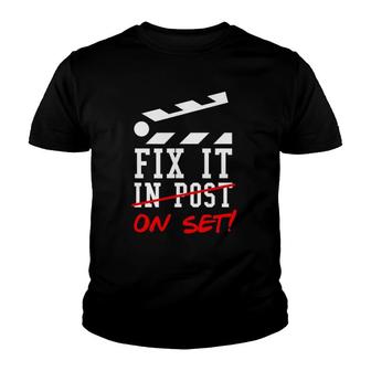 Cinematographer Filmmaker Gift Fix It In Post Youth T-shirt | Mazezy