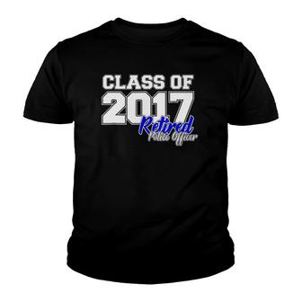 Class Of 2017 Gift Retired Police Officer Retirement Youth T-shirt | Mazezy