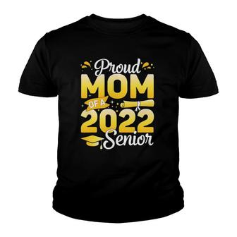 Class Of 2022 Proud Mom Of A 2022 Senior School Graduation Youth T-shirt | Mazezy