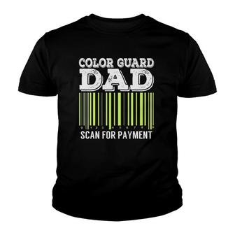 Color Guard Dad Scan For Payment Flag Dance Gift Youth T-shirt | Mazezy